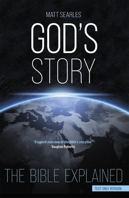 God's Story (Text Only Edition): The Bible Explained by Searles, Matt