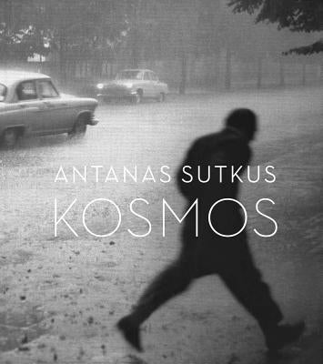 Antanas Sutkus: Planet Lithuania by Sutkus, Antanas