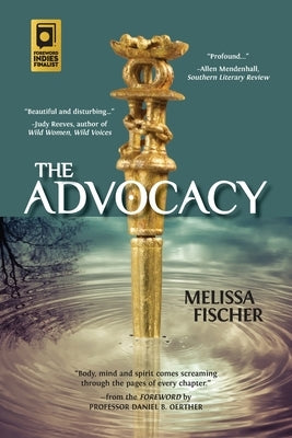 The Advocacy by Fischer, Melissa