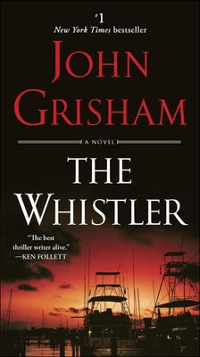 Whistler: A Novel by Grisham, John