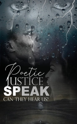 Poetic Justice, Speak!: Can They Hear Us? by Hurst, Carol
