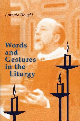 Words and Gestures in the Liturgy by Donghi, Antonio