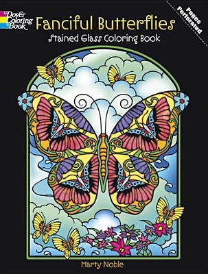 Fanciful Butterflies Stained Glass Coloring Book by Noble, Marty