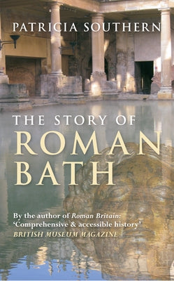The Story of Roman Bath by Southern, Patricia