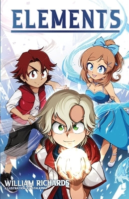 Elements: Volume 1 (Light Novel) The Hero of Light by Richards, William T.