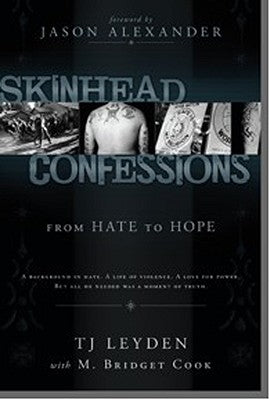 Skinhead Confessions: From Hate to Hope by Leyden, T. J.