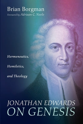 Jonathan Edwards on Genesis by Borgman, Brian