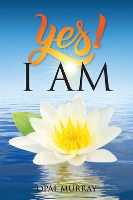 YES! I Am by Murray, Opal