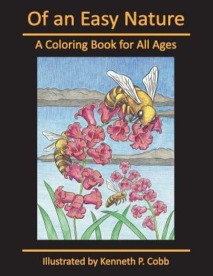 Of an Easy Nature: A Coloring Book for All Ages by Cobb, Kenneth P.
