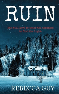 Ruin: A haunting thriller for cold dark nights. by Guy, Rebecca