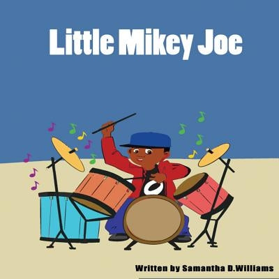 Little Mikey Joe by Williams, Samantha D.