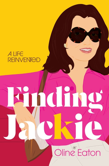 Finding Jackie: A Life Reinvented by Eaton, Oline