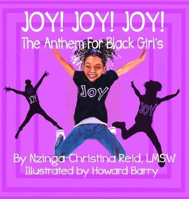 Joy! Joy! Joy! The Anthem for Black Girls by Reid, Nzinga-Christina