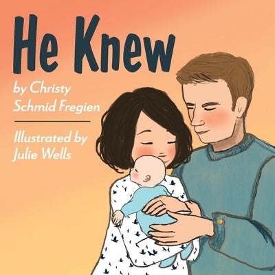 He Knew by Schmid Fregien, Christy