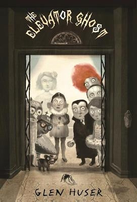 The Elevator Ghost by Huser, Glen
