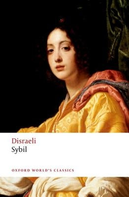 Sybil: Or the Two Nations by Disraeli, Benjamin