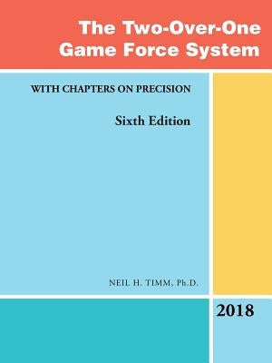 The Two-Over-One Game Force System: With Chapters on Precision by Timm Phd, Neil H.