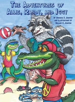 The Adventures of Allie, Randy, and Iggy by Johnson, Veronica R.