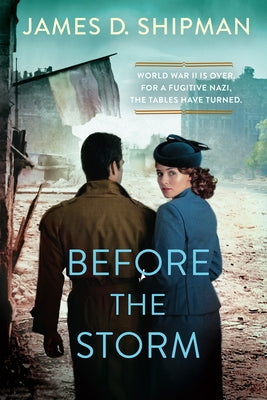 Before the Storm by Shipman, James D.