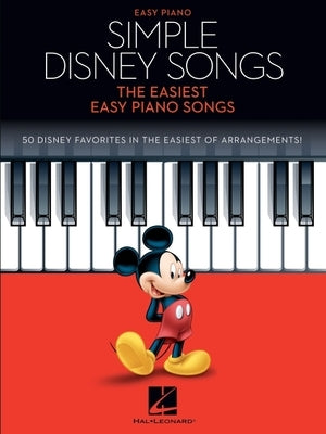 Simple Disney Songs: The Easiest Easy Piano Songs by Hal Leonard Corp