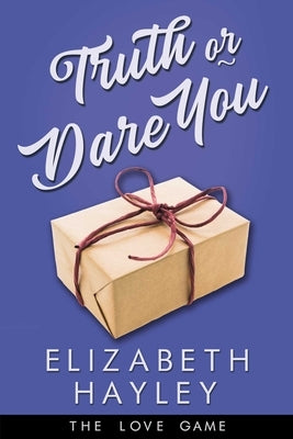 Truth or Dare You, Volume 2 by Hayley, Elizabeth