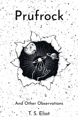 Prufrock and Other Observations by Eliot, T. S.