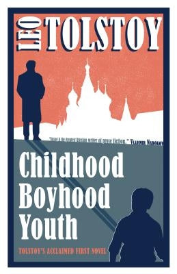 Childhood, Boyhood, Youth by Tolstoy, Leo