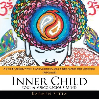 Inner Child: Soul & Subconscious Mind by Sitta, Karmen