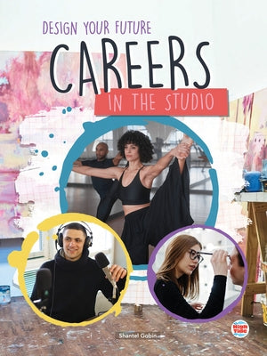 Careers in the Studio by Gobin, Shantel