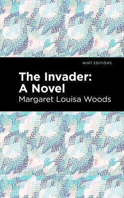 The Invader: A Novel by Woods, Margaret L.