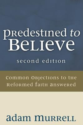 Predestined to Believe by Murrell, Adam