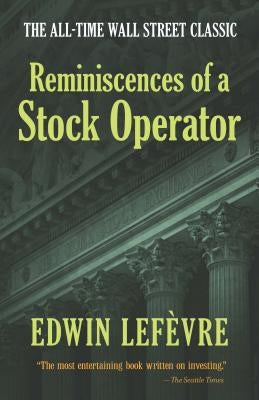 Reminiscences of a Stock Operator by Lefevre, Edwin
