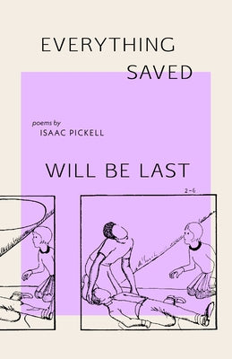 everything saved will be last by Pickell, Isaac