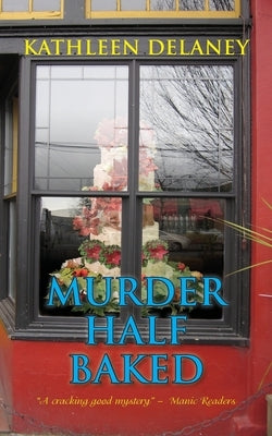 Murder Half-Baked by Delaney, Kathleen