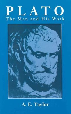 Plato: The Man and His Work by Taylor, A. E.