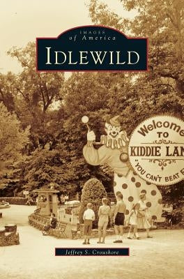 Idlewild by Croushore, Jeffrey S.