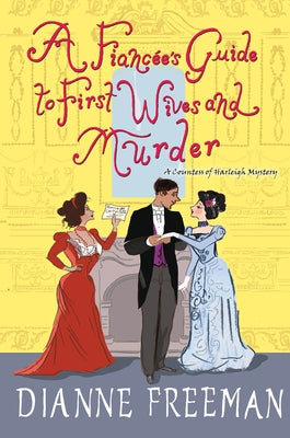 A Fiancée's Guide to First Wives and Murder by Freeman, Dianne