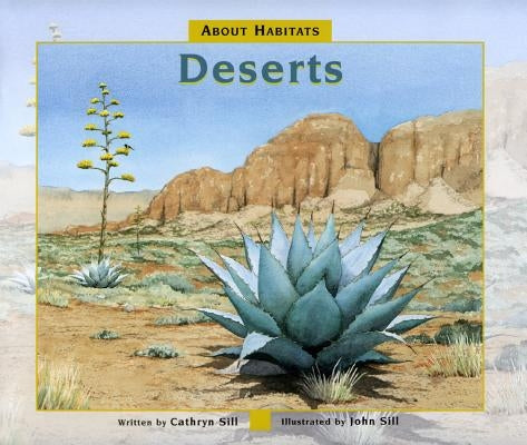 About Habitats: Deserts by Sill, Cathryn