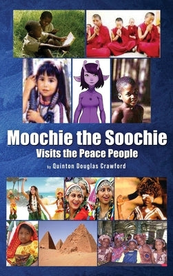 Moochie the Soochie: Visits the Peace People by Crawford, Quinton Douglas