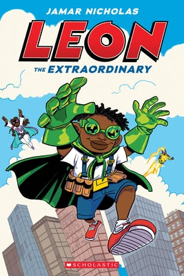 Leon the Extraordinary: A Graphic Novel (Leon #1) by Nicholas, Jamar