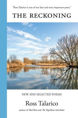 The Reckoning: New and Selected Poems by Talarico, Ross