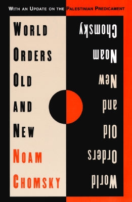 World Orders Old and New by Chomsky, Noam