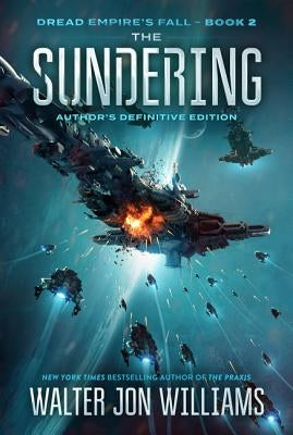 The Sundering: Dread Empire's Fall by Williams, Walter Jon