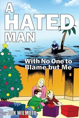 A Hated Man: With No One to Blame but Me by Wilmoth, Don