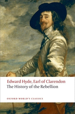 The History of the Rebellion: A New Selection by Earl of Clarendon