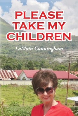 Please Take My Children by Cunningham, Lamoin
