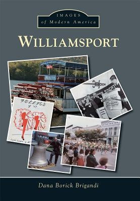 Williamsport by Brigandi, Dana Borick