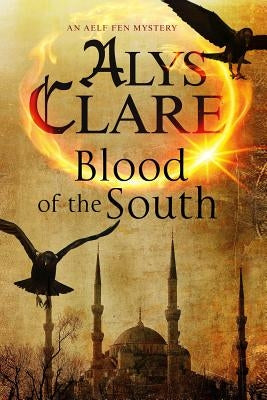 Blood of the South: A Medieval Mystical Mystery by Clare, Alys