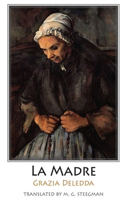 La Madre: The Woman and the Priest by Deledda, Grazia