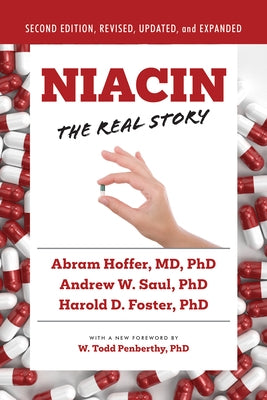 Niacin: The Real Story (2nd Edition) by Saul, Andrew W.